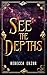 See The Depths (Speak The Ocean Book 2)