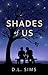 Shades of Us