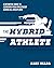 The Ultimate Hybrid Athlete: A Definitive Guide to Achieving Peak Athleticism Across All Disciplines
