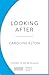 Looking After: A Portrait o...