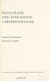 Sylvia Plath and Anne Sexton: A Reference Guide (Reference Guides in American Literature, No. 1)