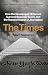 The Times: How the Newspaper of Record Survived Scandal, Scorn, and the Transformation of Journalism