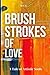Brushstrokes of Love by m aa