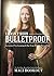 I Wasn't Born Bulletproof: Lessons I've Learned (So You Don't Have To)