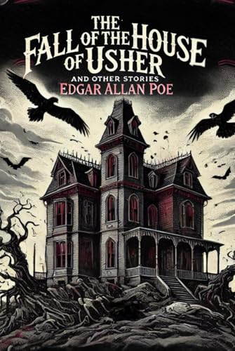 The Fall of the House of Usher and Other Tales
