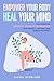 Empower Your Body Heal Your Mind by Alexa Sterling
