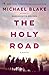 The Holy Road by Michael Blake The Holy Road by Michael Blake