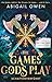 The Games Gods Play (Schattenverführt, #1)