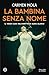 La bambina senza nome by Carmen Mola