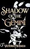 Shadow of the Gemini: Book 1 Shadow of the Gemini: Book 1