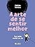 A arte de se sentir melhor: Sua saúde mental em dia (Portuguese Edition)