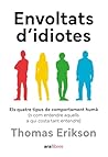 Envoltats d'idiotes