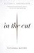 In the Cut (Vintage Contemporaries)