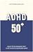 ADHD 50plus by Lotta Borg Skoglund