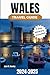 Wales Travel Guide 2024-202...