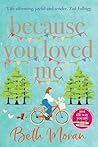 Because You Loved Me by Beth Moran