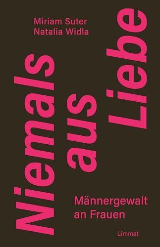 Niemals aus Liebe: Männergewalt an Frauen (Kindle Edition)