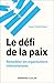 Le défi de la paix by Anne-Cécile Robert
