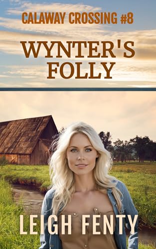 Wynter's Folly: Calaway Crossing Book 8 (Kindle Edition)