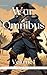 War Omnibus: Volume I (The Great Wars of the World)