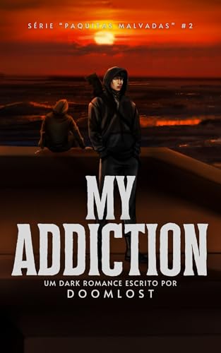 My Addiction (Paquitas Malvadas Livro 2) (Portuguese Edition)