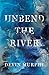 Unbend the River