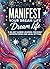 Manifest Your Dream Life: A...