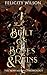 Built on Bones & Ruins by Felicity  Wilson