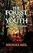 The Forest of My Youth by Michael Kiel