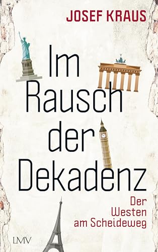 Im Rausch der Dekadenz: Der Westen am Scheideweg (German Edition)