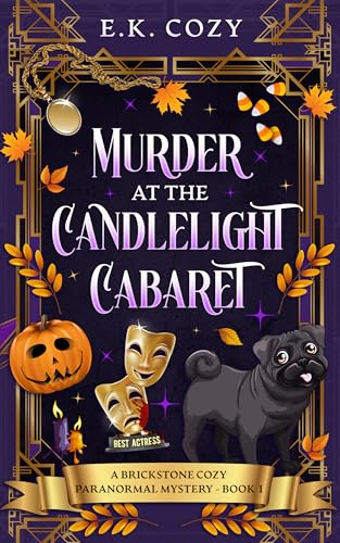 Murder at the Candlelight Cabaret (Brickstone Paranormal Cozy Mystery, #1)