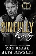 Sinfully His (Gilded Decadence #6)