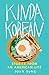 Kinda Korean: Stories from an American Life