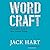 Wordcraft: The Complete Guide to Clear, Powerful Writing