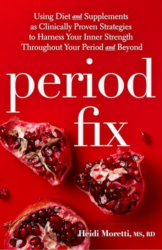 Period Fix: Using Herbal Remedies and Natural Medicine to Optimize Your Periods and to Reduce Symptoms of PMS, Heavy Periods, Painful Periods, PCOS, ... ... and More (Gut and Hormone Health Series)