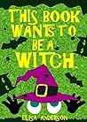 This Book Wants T...