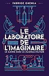 Le Laboratoire de l'imaginaire: La Chimie dans la science-fiction (French Edition)