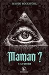 Maman?, t1 - La g...
