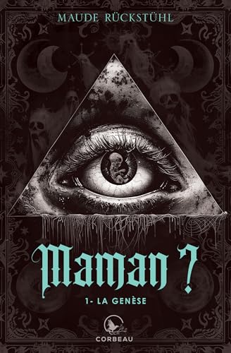 Maman?, t1 - La genèse (French Edition)