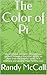 The Color of Pi  by Randy McCall