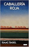 Book cover for Caballeria Roja: Isaac Babel (Spanish Edition)