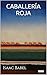 Caballeria Roja: Isaac Babel (Spanish Edition)