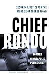 Book cover for Chief Rondo: Securing Justice for the Murder of George Floyd