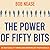 The Power of Fifty Bits