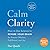 Calm Clarity: How to Use Sc...