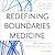 Redefining the Boundaries of Medicine: The High-Tech, High-Touch Path Into the Future