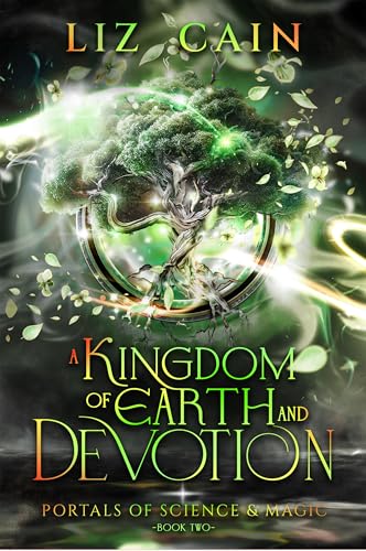 Kingdom of Earth and Devotion (Portals of Science and Magic, #2)