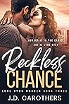 Reckless Chance by J.D. Carothers