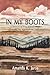 In My Boots: A Memoir of Fi...