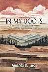 In My Boots: A Memoir of Five Million Steps Along the Appalachian Trail